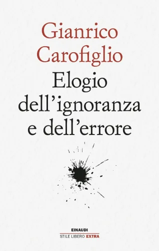 La gioia dell’errore e dell’ignoranza – Gianrico Carofiglio